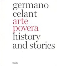 Arte povera. History and stories. Ediz. inglese - Librerie.coop