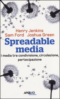 Spreadable media. I media tra condivisione, circolazione, partecipazione - Librerie.coop Spreadable media. I media tra condivisione, circolazione, partecipazione - Librerie.coop