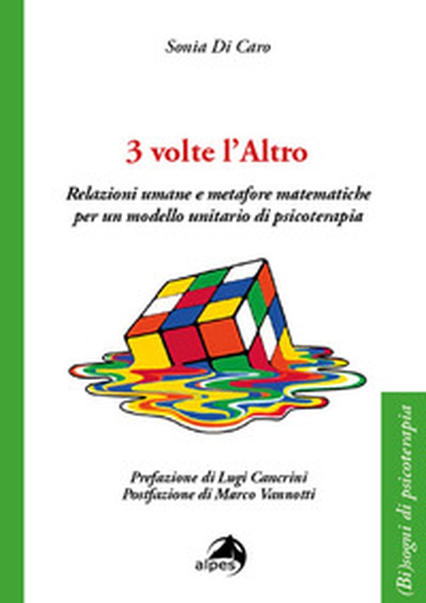 3 volte l'altro. Relazioni umane e metafore matematiche per un modello unitario di psicoterapia - Librerie.coop 3 volte l'altro. Relazioni umane e metafore matematiche per un modello unitario di psicoterapia - Librerie.coop
