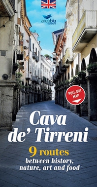 Cava de' Tirreni. 9 percorsi tra storia, natura, arte e cibo. Ediz. inglese. Con mappa - Librerie.coop