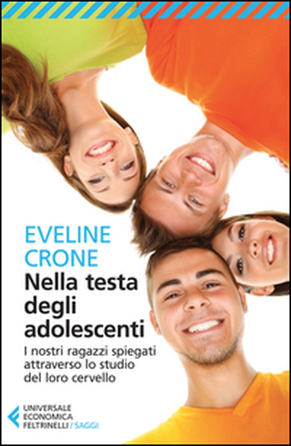 Nella testa degli adolescenti. I nostri ragazzi spiegati attraverso lo studio del loro cervello - Librerie.coop Nella testa degli adolescenti. I nostri ragazzi spiegati attraverso lo studio del loro cervello - Librerie.coop