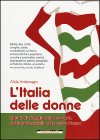 L'Italia delle donne. Spunti di viaggio alla scoperta del lato femminile del nostro Paese - Librerie.coop