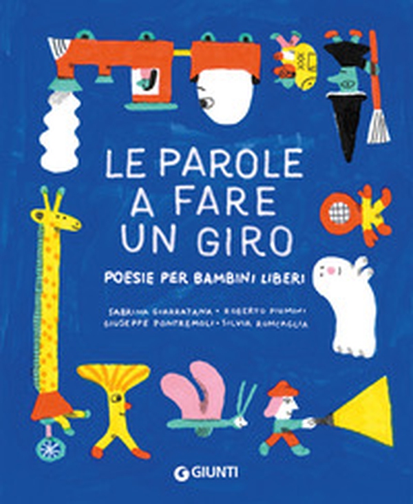 Le parole a fare un giro. Poesie per bambini liberi - Librerie.coop Le parole a fare un giro. Poesie per bambini liberi - Librerie.coop