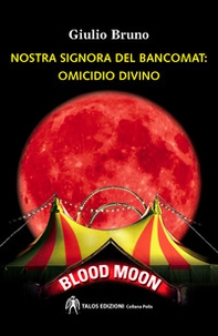 Nostra signora del bancomat: omicidio divino - Librerie.coop