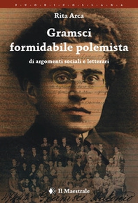 Gramsci formidabile polemista di argomenti sociali e letterari - Librerie.coop