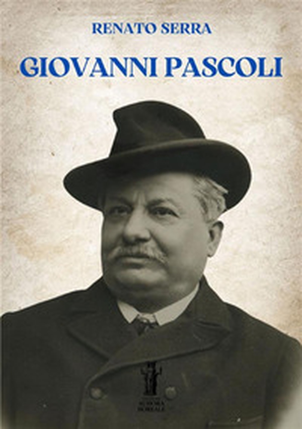 Giovanni Pascoli - Librerie.coop Giovanni Pascoli - Librerie.coop