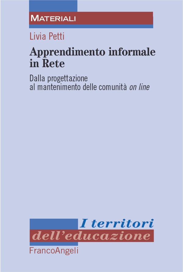 Apprendimento informale in rete. Dalla progettazione al mantenimento delle comunità on line - Librerie.coop Apprendimento informale in rete. Dalla progettazione al mantenimento delle comunità on line - Librerie.coop