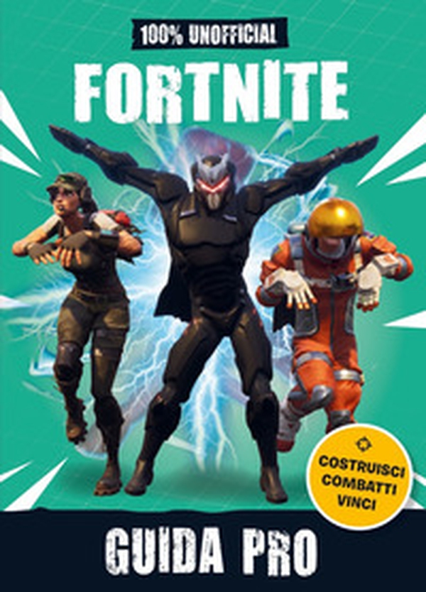 100% unofficial Fortnite. Guida pro - Librerie.coop 100% unofficial Fortnite. Guida pro - Librerie.coop