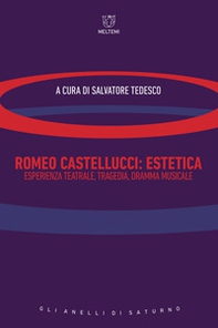 Romeo Castellucci. Estetica, esperienza teatrale, tragedia, dramma musicale - Librerie.coop