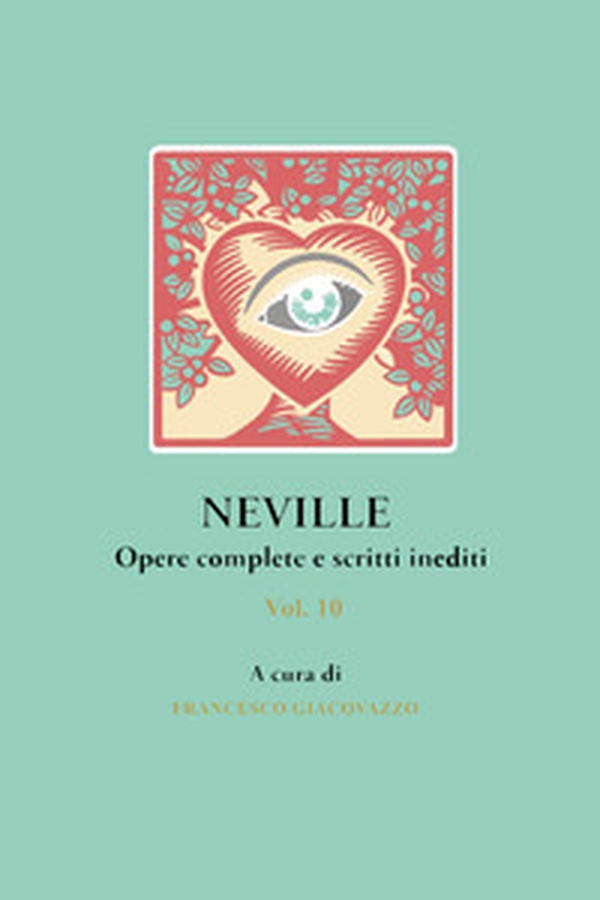 Neville. Opere complete e scritti inediti - Vol. 10 - Librerie.coop