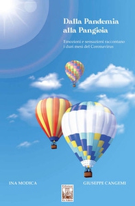 Dalla pandemia alla pangioia. Emozioni e sensazioni raccontano i duri mesi del Coronavirus - Librerie.coop