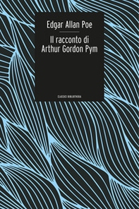 Il racconto di Arthur Gordon Pym - Librerie.coop