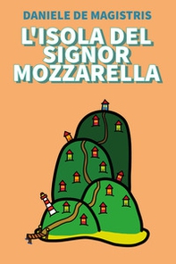 L'isola del signor Mozzarella - Librerie.coop