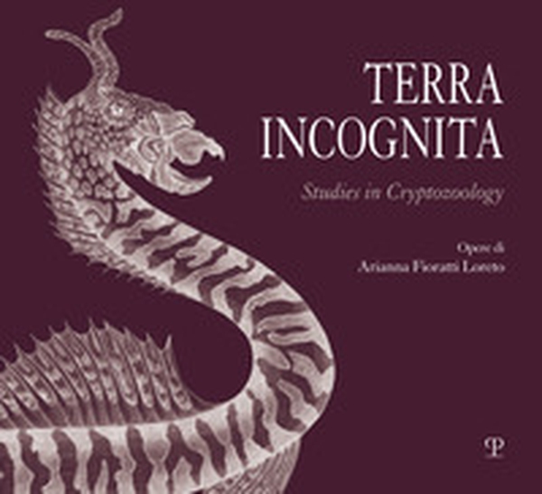 Terra incognita. Studies in cryptozoology - Librerie.coop Terra incognita. Studies in cryptozoology - Librerie.coop