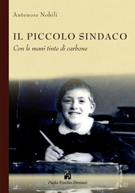 Il piccolo sindaco. Con le mani tinte di carbone - Librerie.coop