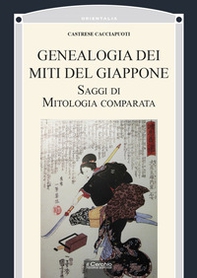 Genealogia dei miti del Giappone. Saggi di mitologia comparata - Librerie.coop