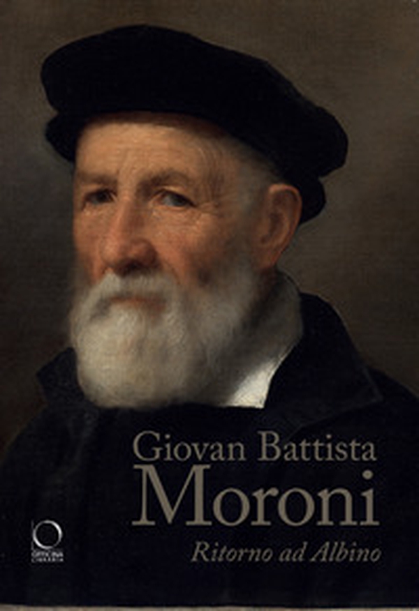 Giovan Battista Moroni. Ritorno ad Albino - Librerie.coop Giovan Battista Moroni. Ritorno ad Albino - Librerie.coop