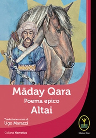 Maday Qara. Poema epico. Altai - Librerie.coop