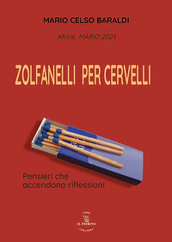 Zolfanelli per cervelli. Pensieri che accendono riflessioni - Librerie.coop Zolfanelli per cervelli. Pensieri che accendono riflessioni - Librerie.coop