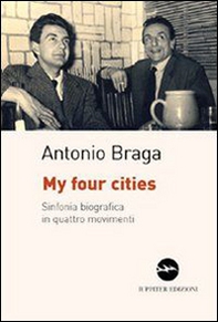 My four cities. Sinfonia biografica in quattro movimenti - Librerie.coop