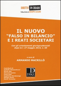 Il nuovo «falso in bilancio» e i reati societari. Con gli orientamenti giurisprudenziali dopo la l. 27 maggio 2015, n. 69 - Librerie.coop