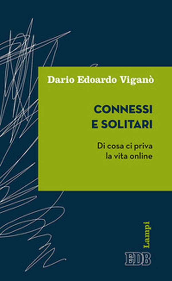 Connessi e solitari. Di cosa ci priva la vita online - Librerie.coop Connessi e solitari. Di cosa ci priva la vita online - Librerie.coop