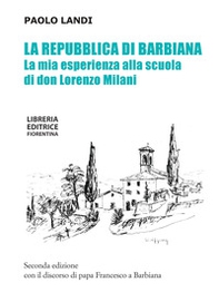 La repubblica di Barbiana. La mia esperienza alla scuola di don Lorenzo Milani - Librerie.coop