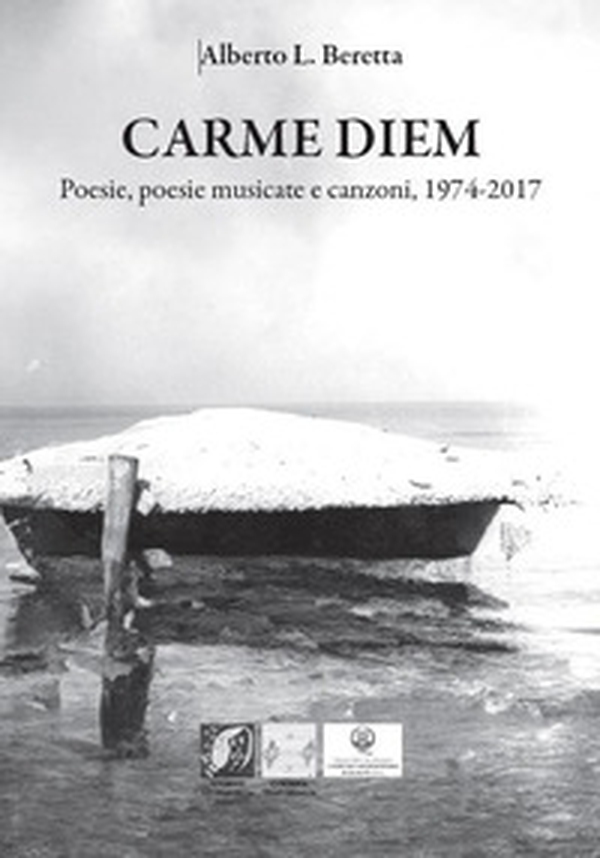 Carme diem. Poesie, poesie musicate e canzoni, 1974-2017 - Librerie.coop