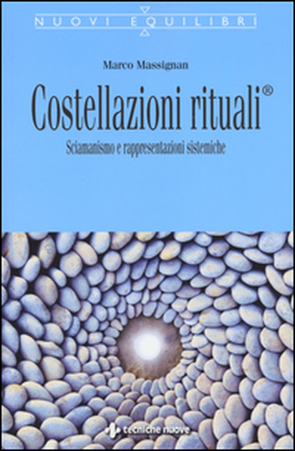 Costellazioni rituali®. Sciamanesimo e rappresentazioni sistemiche - Librerie.coop Costellazioni rituali®. Sciamanesimo e rappresentazioni sistemiche - Librerie.coop