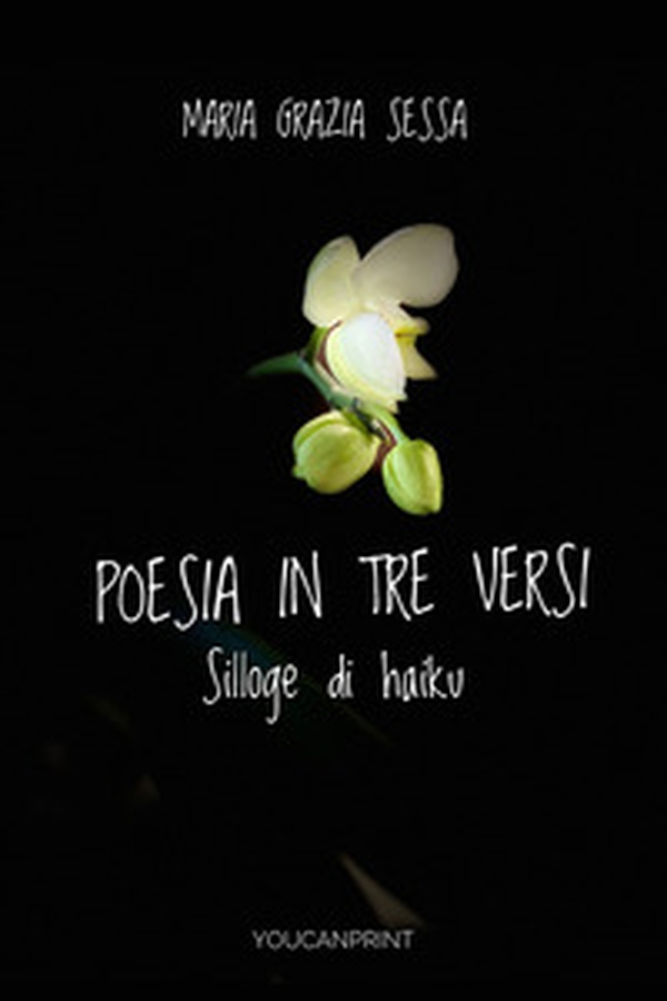 Poesia in tre versi. Silloge di Haiku - Librerie.coop Poesia in tre versi. Silloge di Haiku - Librerie.coop