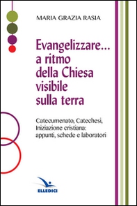 Evangelizzare... a ritmo della Chiesa visibile sulla terra - Librerie.coop
