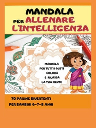 Mandala per allenare l'intelligenza - Librerie.coop