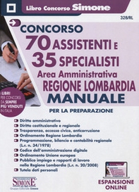 Concorso 70 assistenti e 35 specialisti. Area amministrativa. Regione Lombardia. Manuale per la preparazione - Librerie.coop