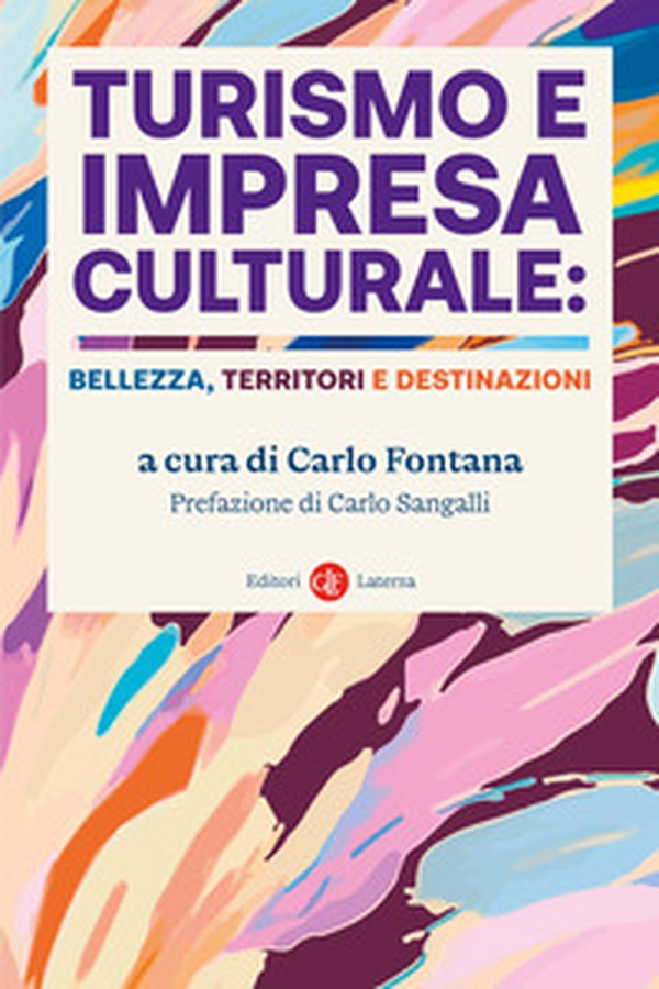 Turismo e impresa culturale: bellezza, territori e destinazioni - Librerie.coop Turismo e impresa culturale: bellezza, territori e destinazioni - Librerie.coop