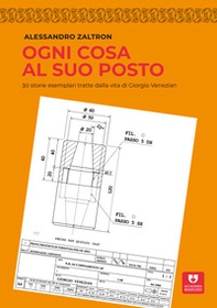 Ogni cosa al suo posto. 30 storie esemplari tratte dalla vita di Giorgio Venezian - Librerie.coop Ogni cosa al suo posto. 30 storie esemplari tratte dalla vita di Giorgio Venezian - Librerie.coop