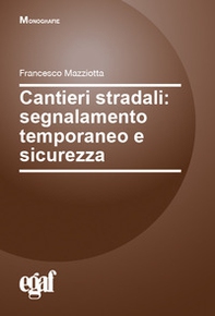 Cantieri stradali: segnalamento temporaneo e sicurezza - Librerie.coop