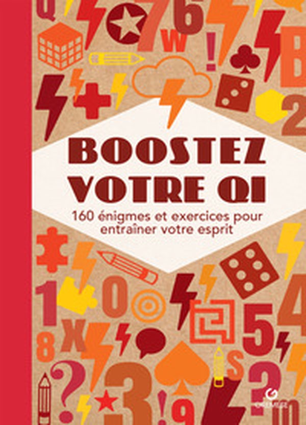 Boostez votre QI. 160 énigmes et exercices pour entraîner votre esprit - Librerie.coop