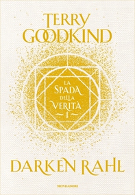 La spada della verità - Libro 1 - Darken Rahl - Librerie.coop