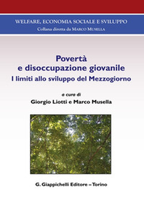Povertà e disoccupazione giovanile. I limiti allo sviluppo del Mezzogiorno - Librerie.coop Povertà e disoccupazione giovanile. I limiti allo sviluppo del Mezzogiorno - Librerie.coop