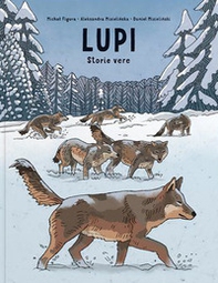 Lupi. Storie vere. Ragazzi. Album scoperte - Librerie.coop
