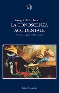 La conoscenza accidentale. Apparizione e sparizione delle immagini - Librerie.coop