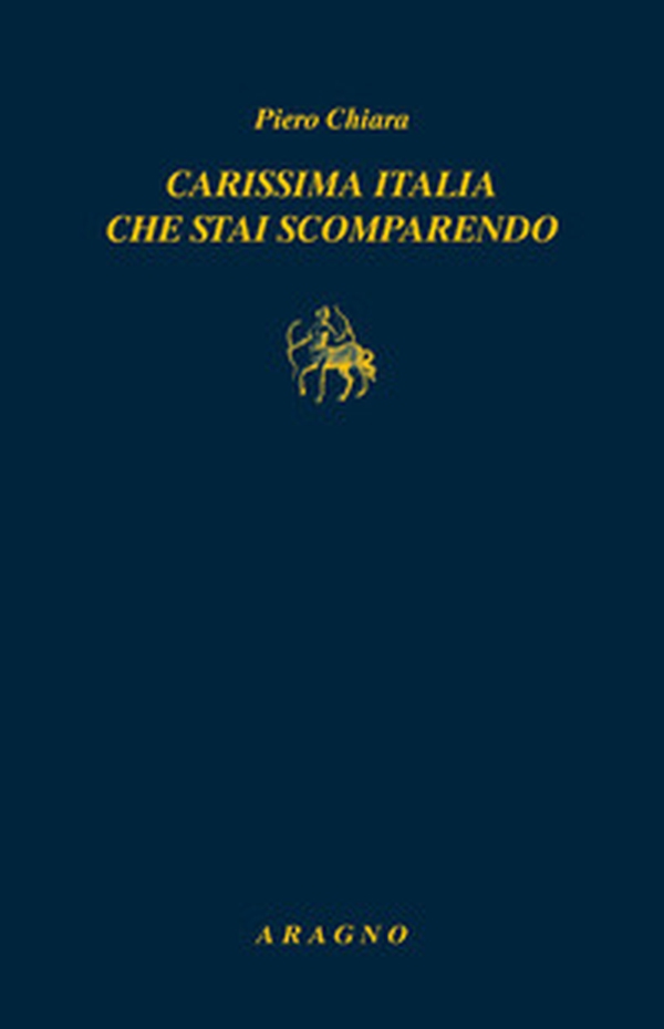 Carissima Italia che stai scomparendo - Librerie.coop