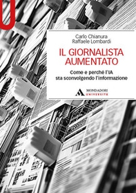 Il giornalista aumentato. Come e perché l'IA sta sconvolgendo l'informazione - Librerie.coop