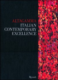 Altagamma. Italian contemporary excellence. Ediz. italiana - Librerie.coop