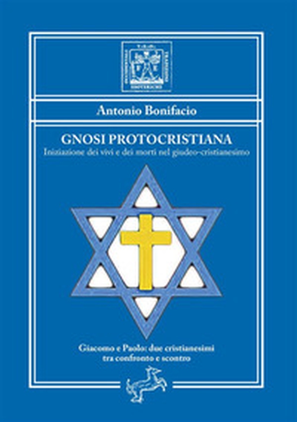 Gnosi Protocristiana. Iniziazione dei vivi e dei morti nel giudeo-cristianesimo - Librerie.coop Gnosi Protocristiana. Iniziazione dei vivi e dei morti nel giudeo-cristianesimo - Librerie.coop