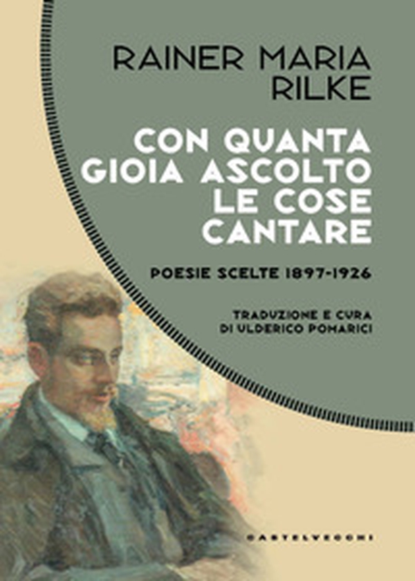 Con quanta gioia ascolto le cose cantare. Poesie scelte 1897-1926 - Librerie.coop Con quanta gioia ascolto le cose cantare. Poesie scelte 1897-1926 - Librerie.coop