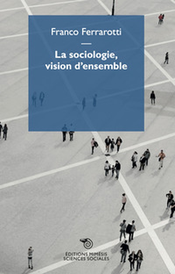 La sociologie, vision d'ensemble - Librerie.coop La sociologie, vision d'ensemble - Librerie.coop