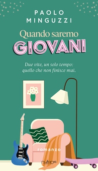 Quando saremo giovani - Librerie.coop