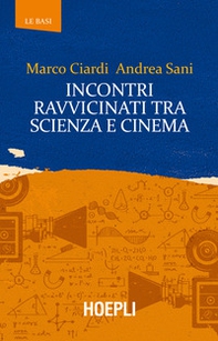 Incontri ravvicinati tra scienza e cinema - Librerie.coop Incontri ravvicinati tra scienza e cinema - Librerie.coop