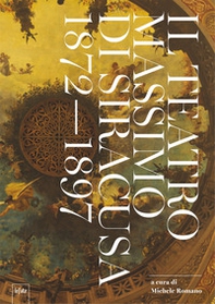 Teatro Massimo di Siracusa 1872-1897 - Librerie.coop